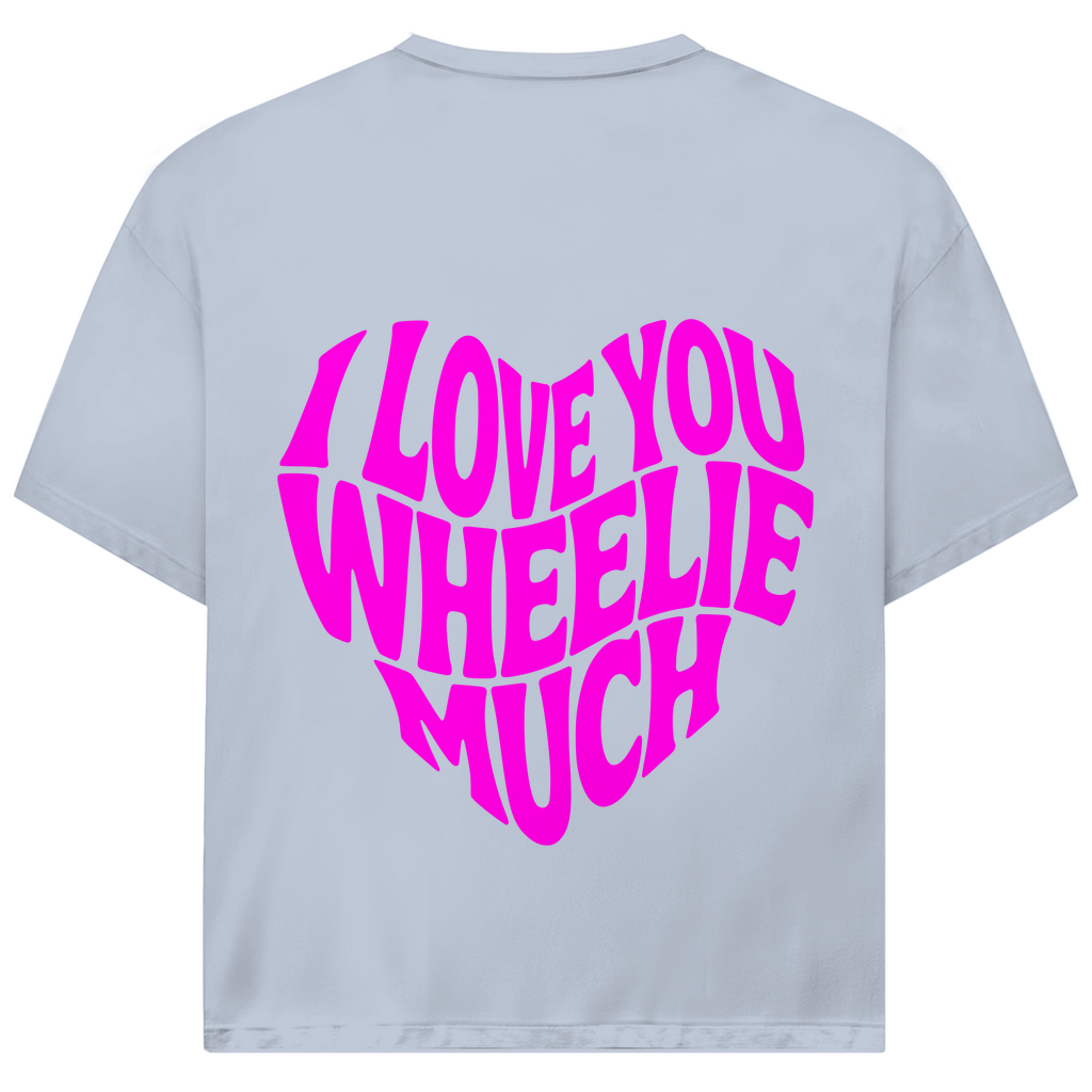 Oversized T-Shirt I Love you wheelie much