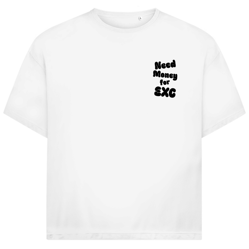 Oversized T-Shirt Need Money for EXC