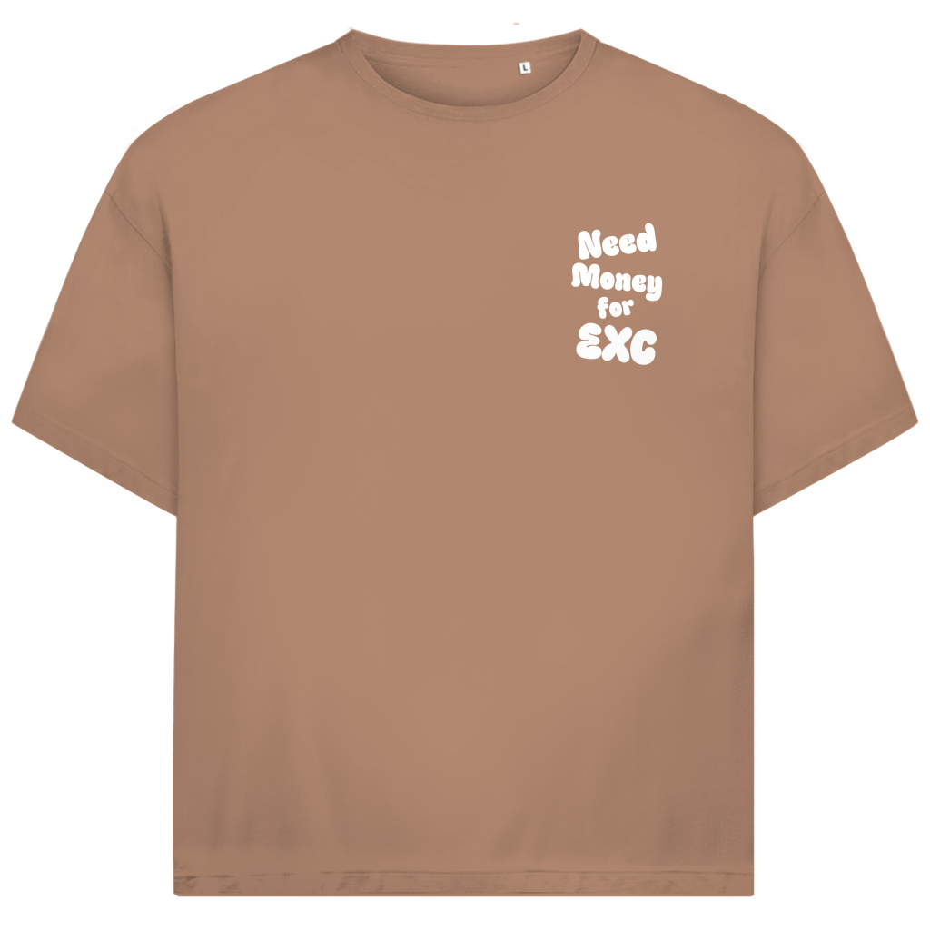 Oversized T-Shirt Need Money for EXC