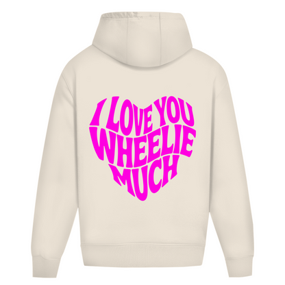 Oversized Hoodie I Love you wheelie much