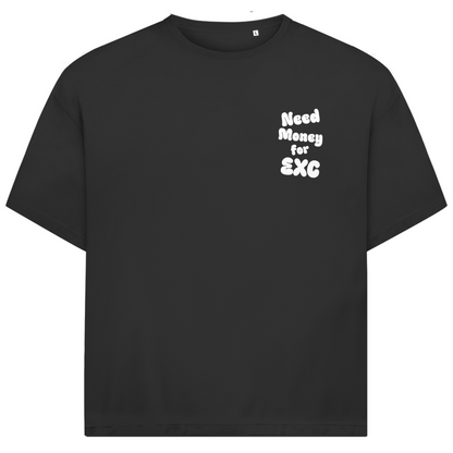 Oversized T-Shirt Need Money for EXC