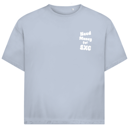 Oversized T-Shirt Need Money for EXC