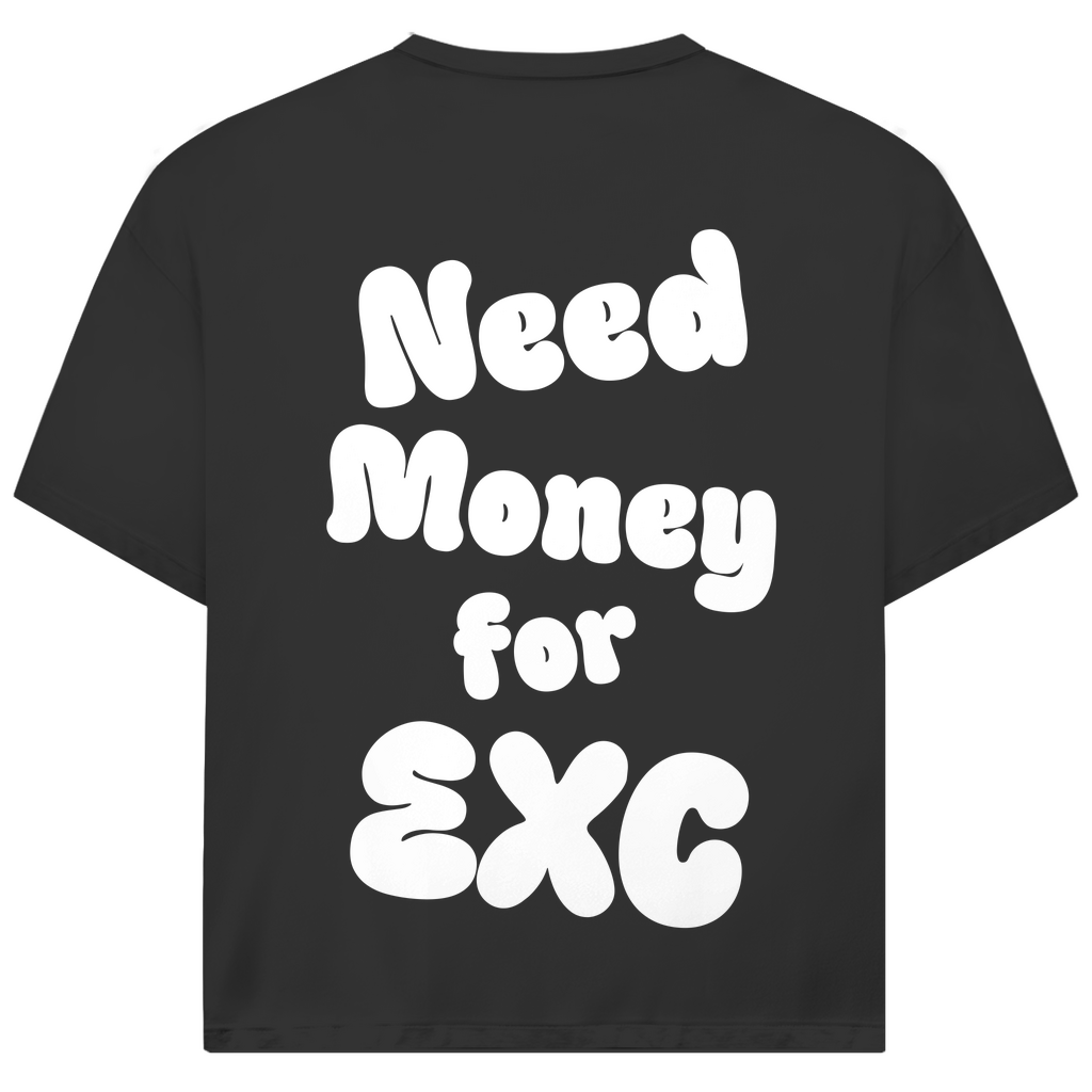 Oversized T-Shirt Need Money for EXC